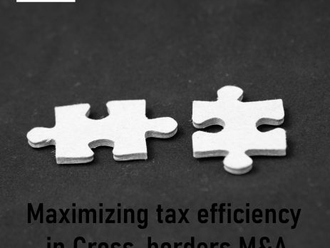 Maximizing tax efficiency in cross-border M&A